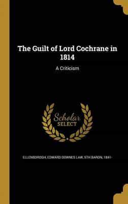 The Guilt of Lord Cochrane in 1814