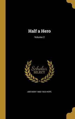 Half a Hero; Volume 2