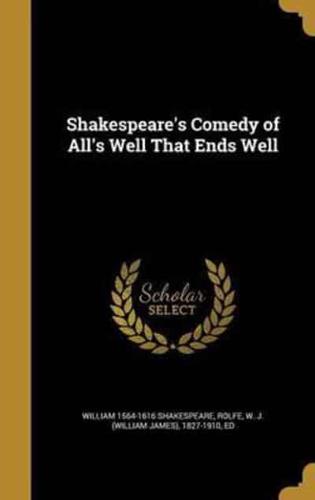 Shakespeare's Comedy of All's Well That Ends Well