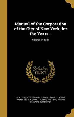 Manual of the Corporation of the City of New York, for the Years ..; Volume Yr. 1847