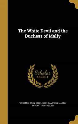 The White Devil and the Duchess of Malfy