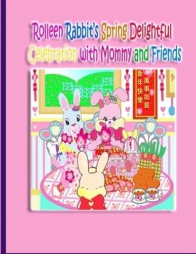 Rolleen Rabbit's Spring Delightful Celebration With Mommy and Friends