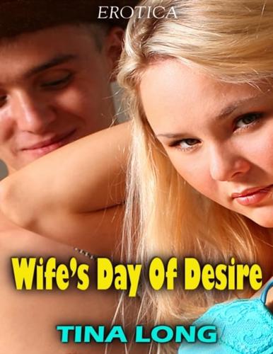 Wife's Day of Desire (Erotica)