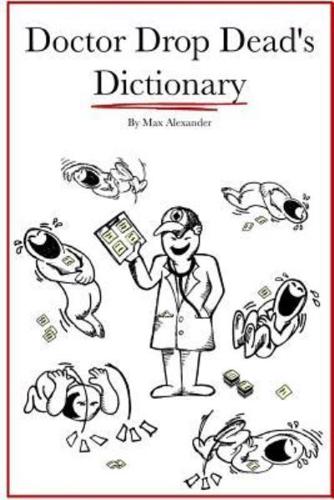 Dr. Drop Dead's Dictionary