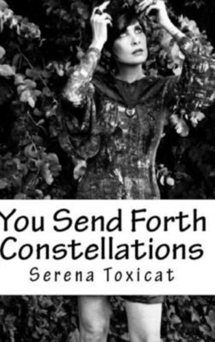 You Send Forth Constellations
