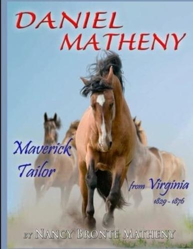Daniel Matheny:  Maverick Tailor from Virginia, 1829 - 1876