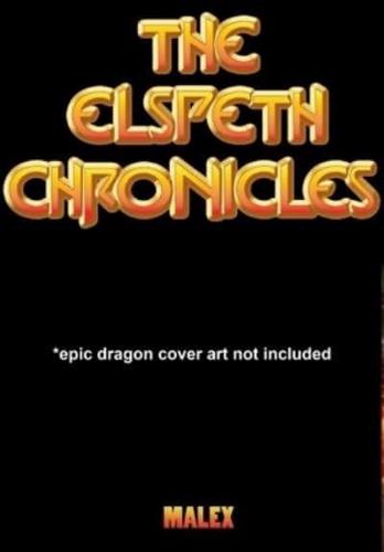 The Elspeth Chronicles *epic dragon art not included