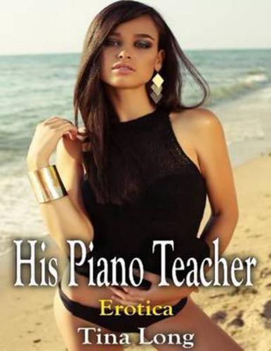 His Piano Teacher: Erotica