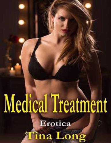 Medical Treatment: Erotica