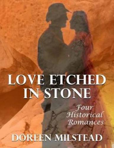 Love Etched In Stone: Four Historical Romances