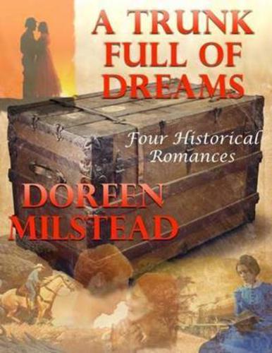 Trunk Full of Dreams: Four Historical Romances