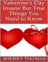Valentine's Day: Insane But True Things You Need to Know