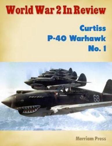 World War 2 In Review: Curtiss P-40 Warhawk No. 1