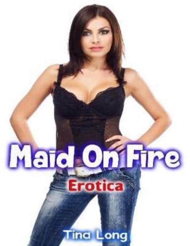 Erotica: Maid On Fire