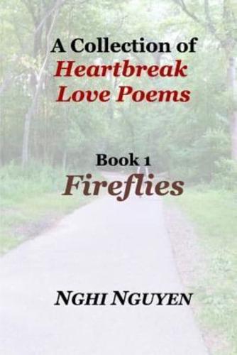 A Collection of Heartbreak Love Poems Book 1 Fireflies