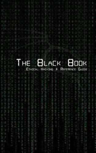 The Black Book   Ethical Hacking + Reference