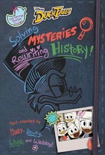 Solving Mysteries and Rewriting History!