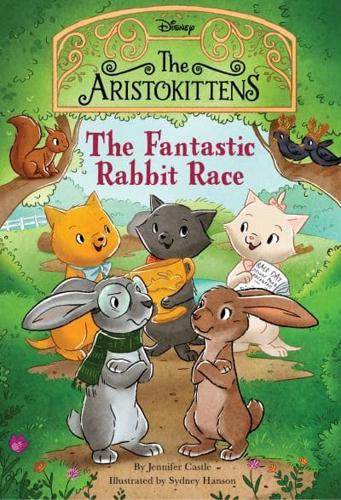 The Aristokittens #3: The Fantastic Rabbit Race