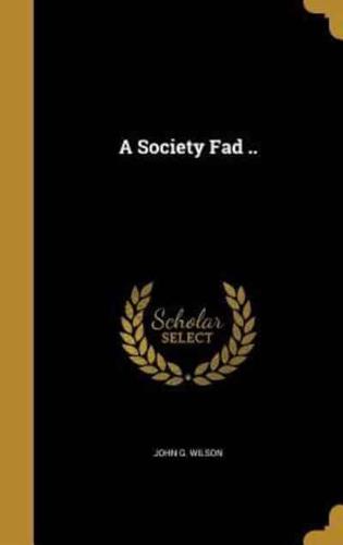 A Society Fad ..