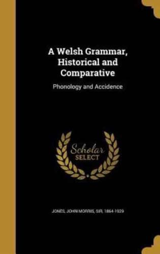 A Welsh Grammar, Historical and Comparative