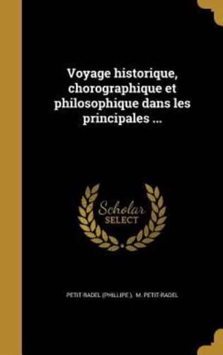 Voyage Historique, Chorographique Et Philosophique Dans Les Principales ...