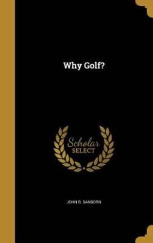 Why Golf?