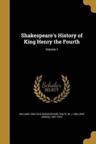 Shakespeare's History of King Henry the Fourth; Volume 1