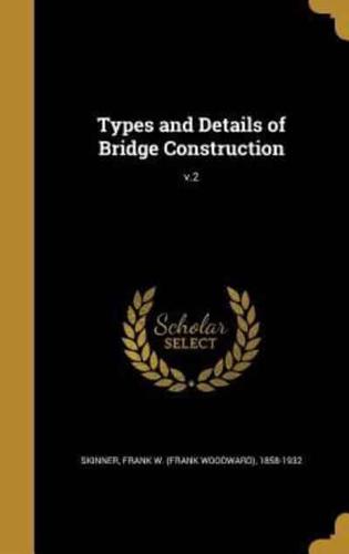 Types and Details of Bridge Construction; V.2