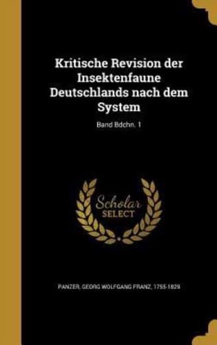 Kritische Revision Der Insektenfaune Deutschlands Nach Dem System; Band Bdchn. 1