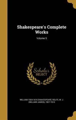 Shakespeare's Complete Works; Volume 5