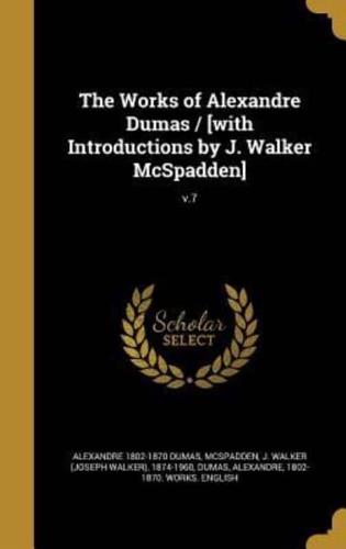 The Works of Alexandre Dumas / [With Introductions by J. Walker McSpadden]; V.7