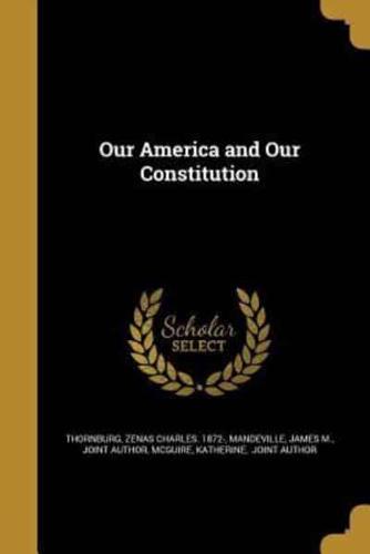 Our America and Our Constitution