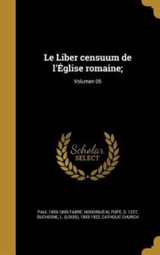 Le Liber Censuum De l'Église Romaine;; Volumen 05
