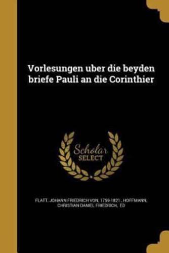 Vorlesungen Über Die Beyden Briefe Pauli an Die Corinthier