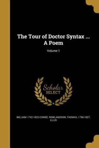 The Tour of Doctor Syntax ... A Poem; Volume 1