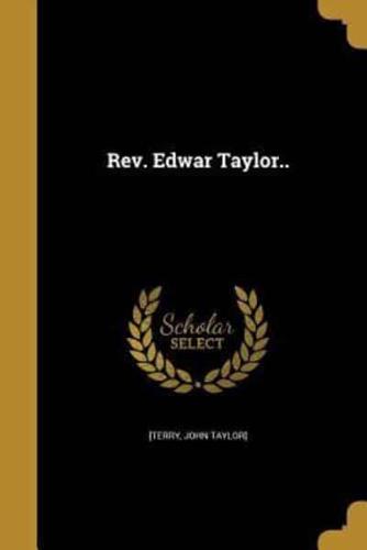 Rev. Edwar Taylor..