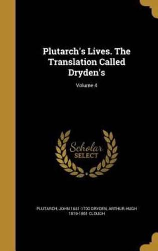 Plutarch's Lives. The Translation Called Dryden's; Volume 4