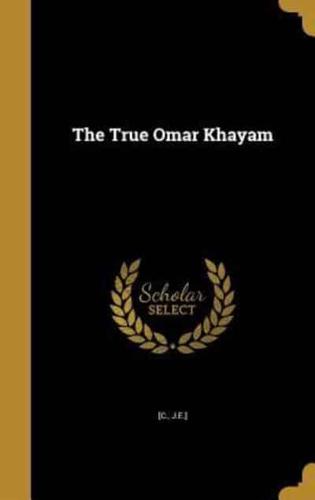 The True Omar Khayam