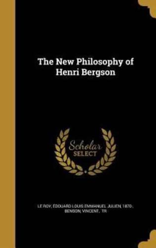 The New Philosophy of Henri Bergson