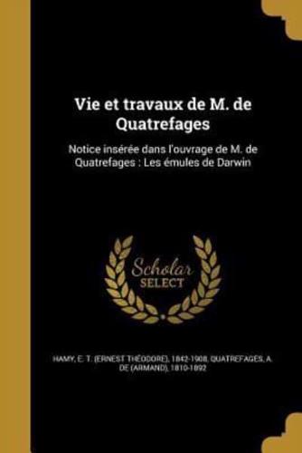 Vie Et Travaux De M. De Quatrefages