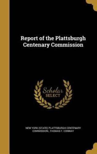 Report of the Plattsburgh Centenary Commission