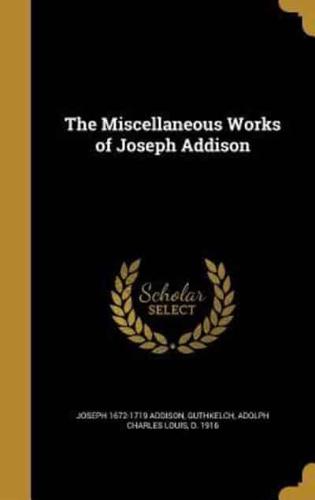 The Miscellaneous Works of Joseph Addison