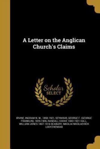 A Letter on the Anglican Church's Claims