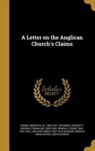 A Letter on the Anglican Church's Claims