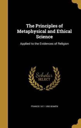 The Principles of Metaphysical and Ethical Science