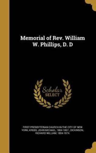 Memorial of Rev. William W. Phillips, D. D