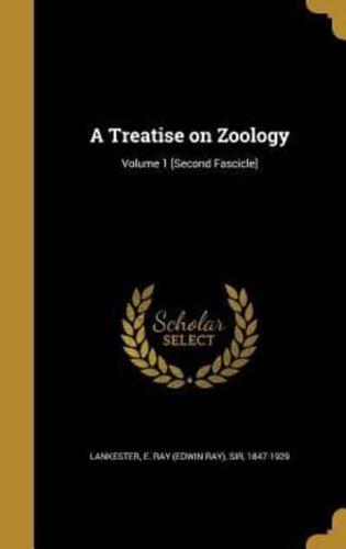 A Treatise on Zoology; Volume 1 [Second Fascicle]