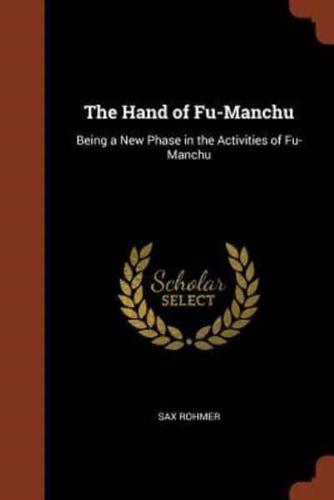 The Hand of Fu-Manchu: Being a New Phase in the Activities of Fu-Manchu