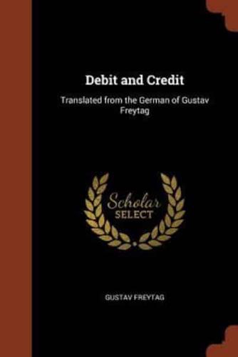 Debit and Credit: Translated from the German of Gustav Freytag