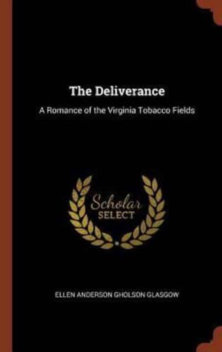 The Deliverance: A Romance of the Virginia Tobacco Fields